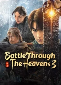 Battle Through The Heavens 3 (2024) สัประยุทธ์ทะลุฟ้า 3 ขจัดความชั่วร้าย