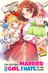 Class no Daikirai na Joshi to Kekkon suru Koto ni Natta (2025) เมื่อคู่กัดตัวร้ายกลายเป็นภรรยาหวานใจ