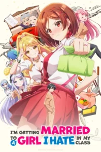 Class no Daikirai na Joshi to Kekkon suru Koto ni Natta (2025) เมื่อคู่กัดตัวร้ายกลายเป็นภรรยาหวานใจ