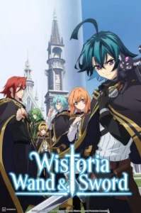 Tsue to Tsurugi no Wistoria (2024) ตำนานดาบและคทาแห่งวิสตอเรีย